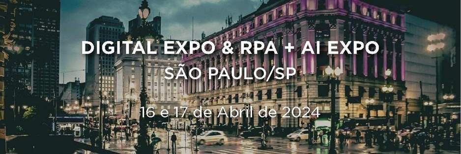 DIGITAL EXPO & RPA + ΑΙ ΕΧΡΟ SÃO PAULO/SP